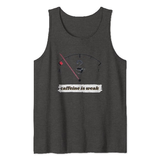 caffeine est faible Tank Tops