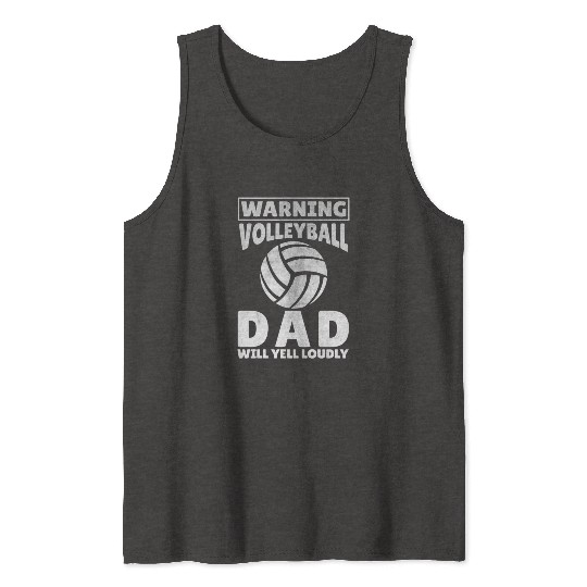 Loud Volleyball Dad Yelling Father Tank Tops
