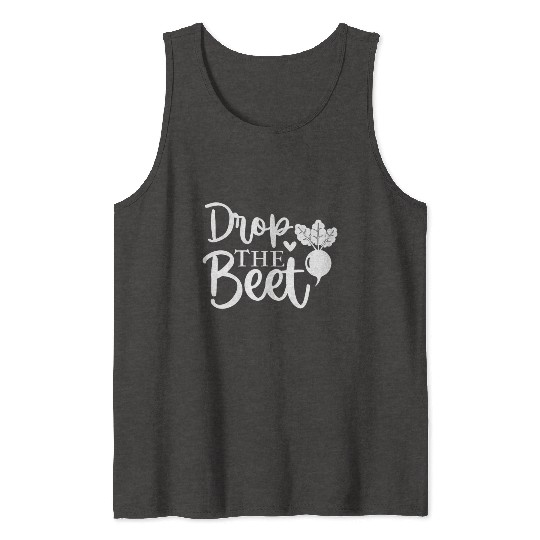 Drop The Beet Funny Food Design Tank Tops