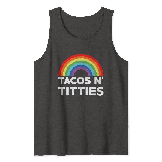 Tacos and Titties Funny LGBT Gay Pride Gifts LGBTQ Tank Tops