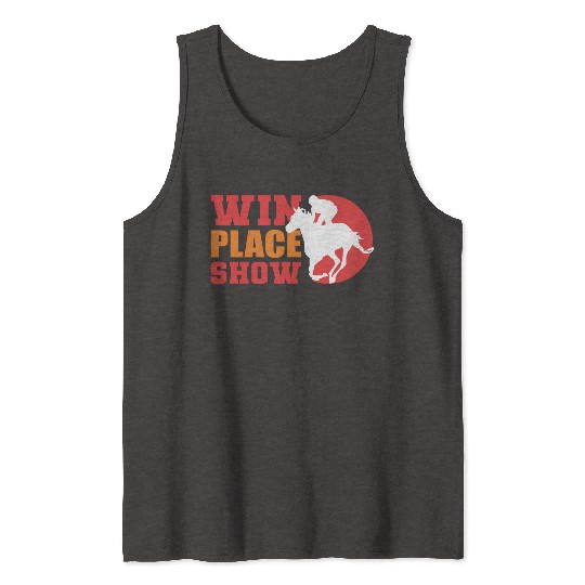 Win Place Show Equestrian Gift Tank Tops