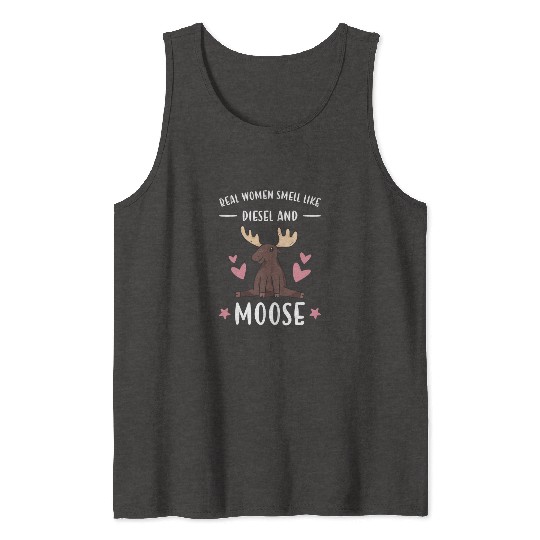 Elk Real Women Smell Like Diesel And Moose Tank Tops