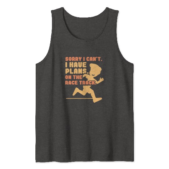 Sorry I Can't I Have Plans On The Race Track Hobby Tank Tops