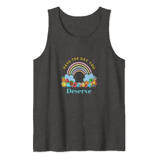 Have The Day You Deserve Karma Quotes Tank Tops