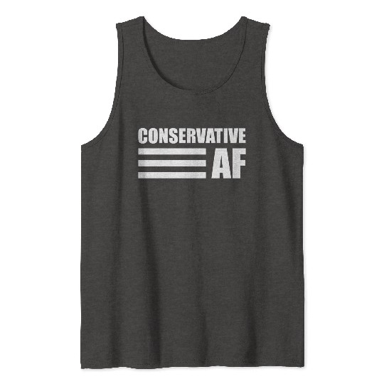 CONSERVATIVE AF Republican Support Anti Liberal Tank Tops