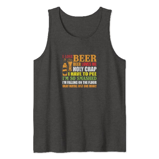 I Love Beer Beer Loves Me Holy Crap I Have To Pee Tank Tops