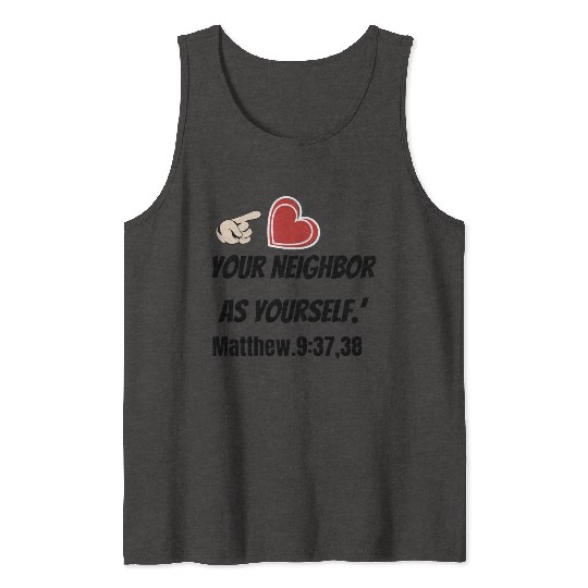 You must love your neighbor as yourself design. Tank Tops