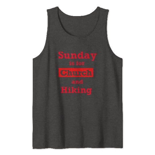 Sunday is for church and Hiking Tank Tops