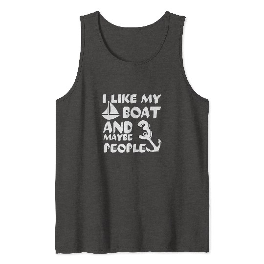 I love my boat and maybe 3 people, funny gift Tank Tops