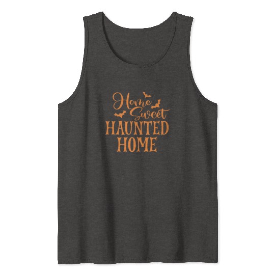 Home Sweet Haunted Home Scary Halloween Tank Tops