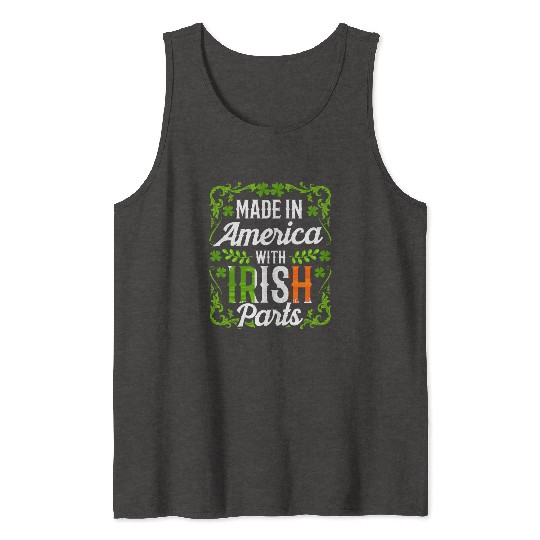 Made In America With Irish Parts Gaelic Ireland Tank Tops