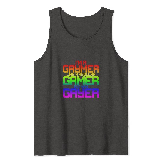 I'm A Gaymer, Like A Regular Gamer But Way Gayer 2 Tank Tops