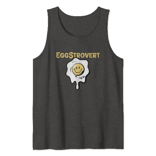 Eggstrovert Happy Extrovert Fried Egg Tank Tops