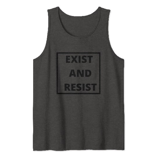 exist and resist Tank Tops