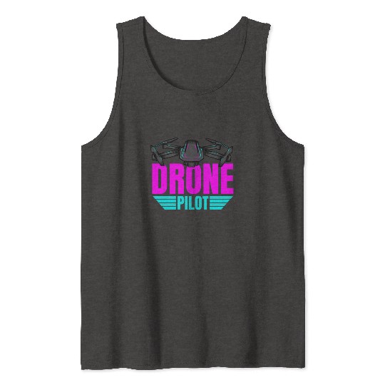 Drone Drone Pilot Drone Operator Quadrocopter Tank Tops