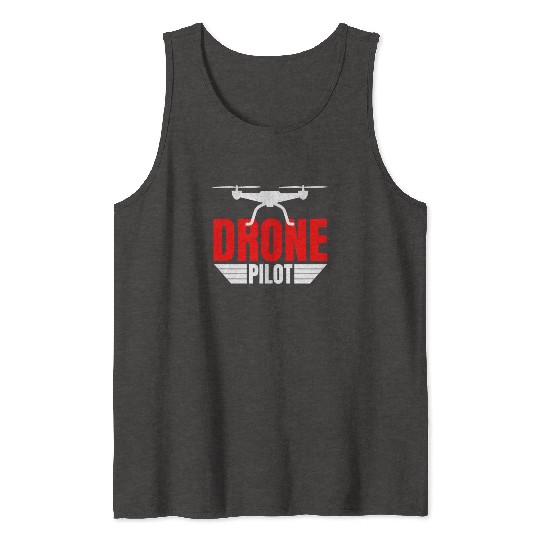 Drone Drone Pilot Drone Operator Quadrocopter Tank Tops