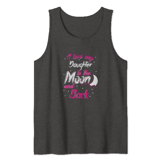 I love my daughter Tank Tops