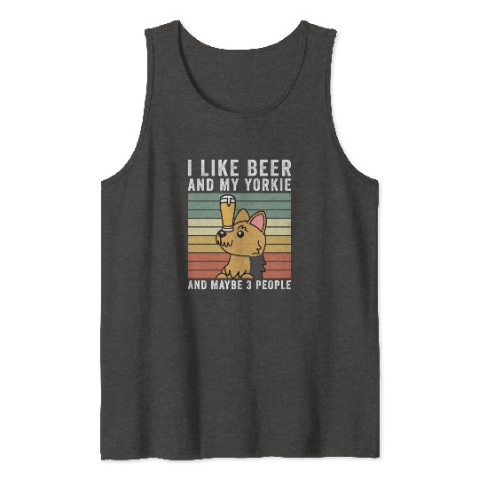 I Like Beer And My Yorkshire Terrier Tank Tops