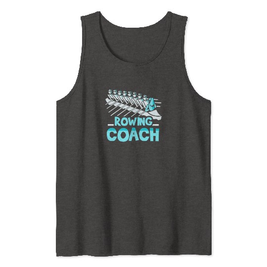 Rowing Coach Rower Row Sports Crew Tank Tops