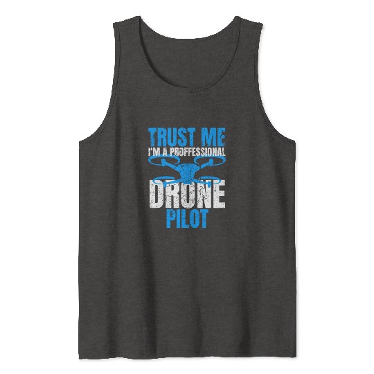 Drone Drone Pilot Drone Operator Quadrocopter Tank Tops