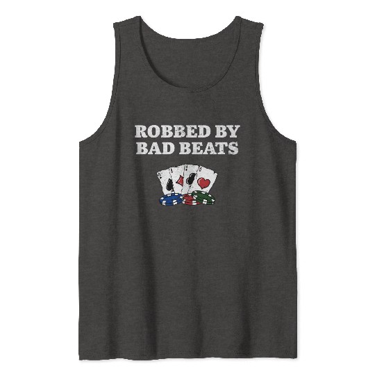 Robbed by Bad Beats Casino Poker Gambling Poker Tank Tops