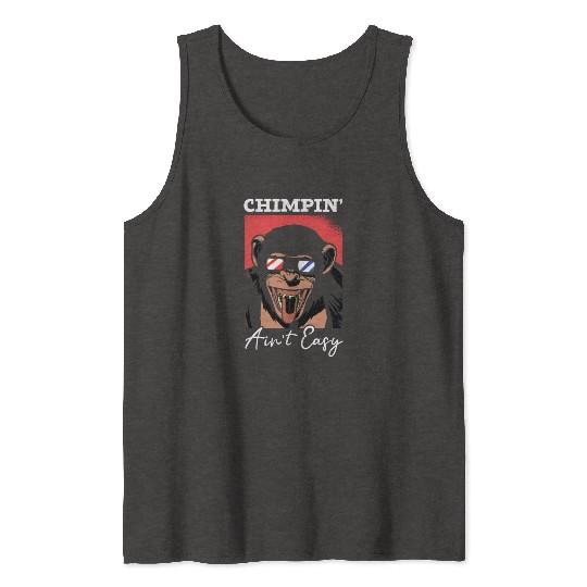 Chimpin' Ain't Easy Monkey Zookeeper Chimpanzee Tank Tops