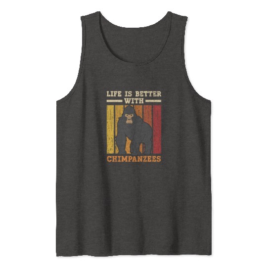 Life Is Better With Chimpanzees Monkey Zookeeper Tank Tops