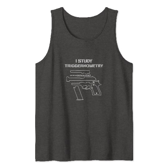 I Study Triggernometry - Gun Owner Lover Tank Tops