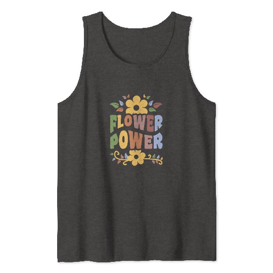 Flower Power 1960's Hippie Floral Funny Saying Tank Tops