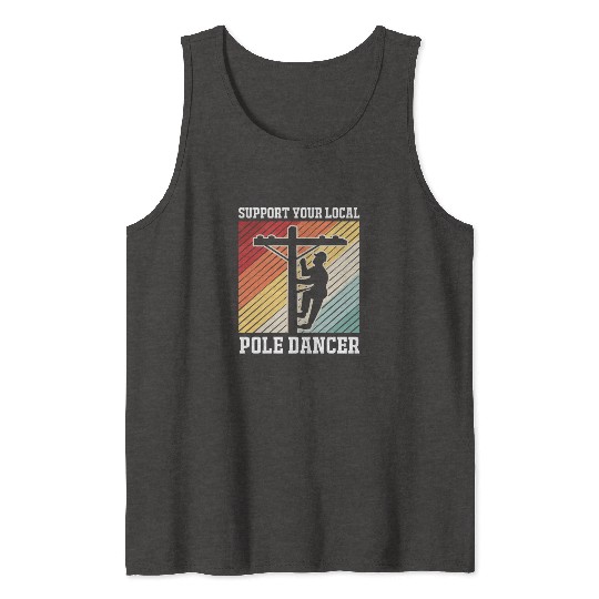 Retro Lineman Support Your Local Pole Dancer Tank Tops