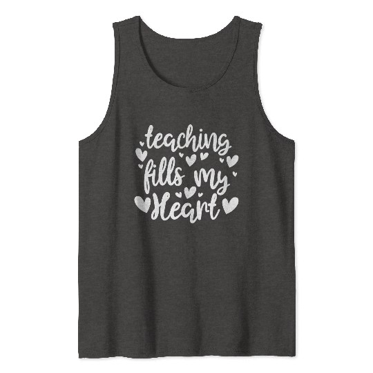 His Her Valentine Teacher Teaching Fills My Heart Tank Tops