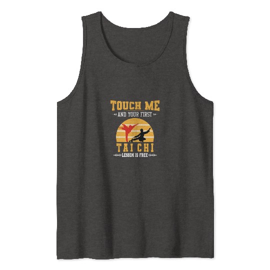 Touch Me and Your First Tai chi Lesson is Free Tank Tops
