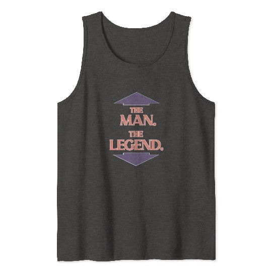 The man the legend Tank Tops