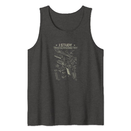 I Study Triggernometry Funny Gun Lover Tank Tops