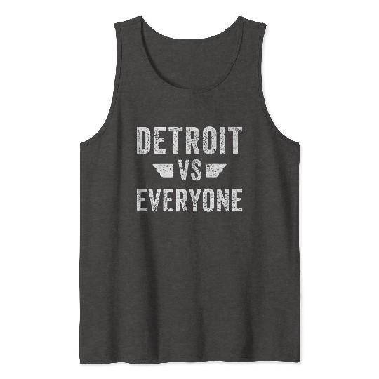 Detroit Vs Everyone Funny Michigan Tank Tops