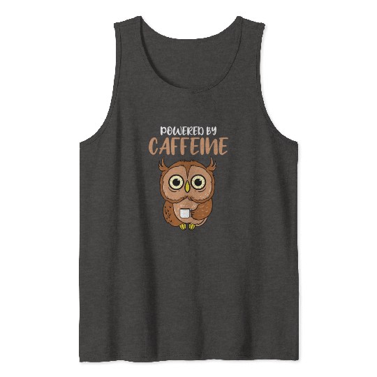 Powered By Caffeine For Owl Lover Tank Tops