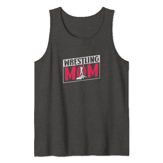 Wrestling Mom Martial Arts Wrestler Wrestle Hobby Tank Tops