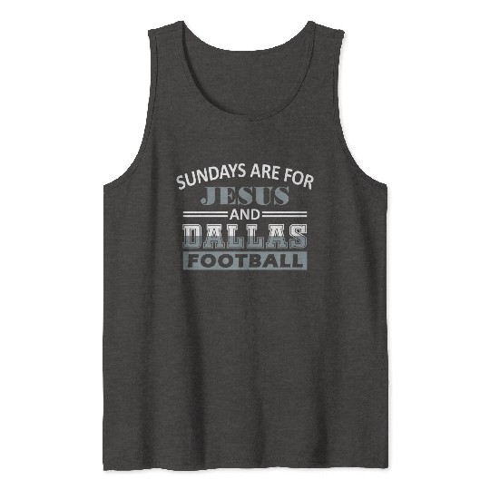 Sundays Are For Jesus And Dallas City Christian Fo Tank Tops