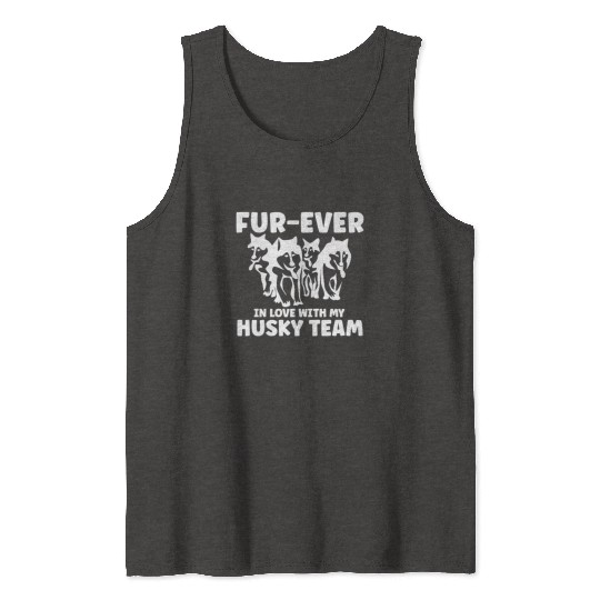 Mushing Fur-Ever In Love With My Husky Team Tank Tops