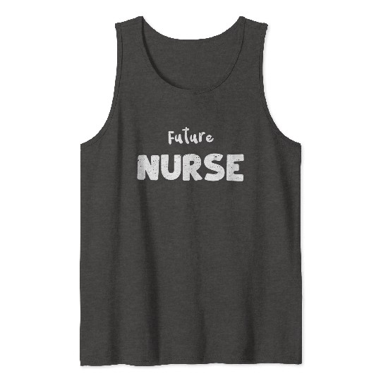 Future Nurse - Nurse Tank Tops