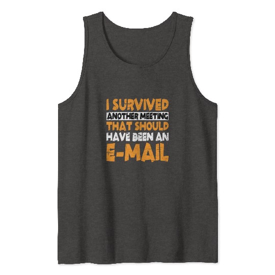 I Survived Another Meeting 13 Tank Tops
