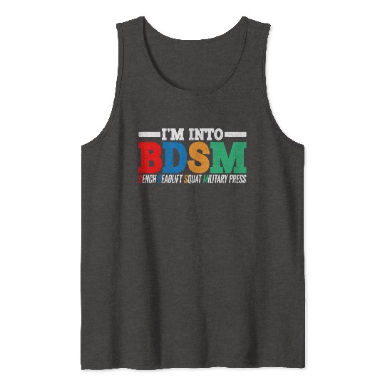 Im Into BDSM Bench Squat Deadlift Military Press16 Tank Tops