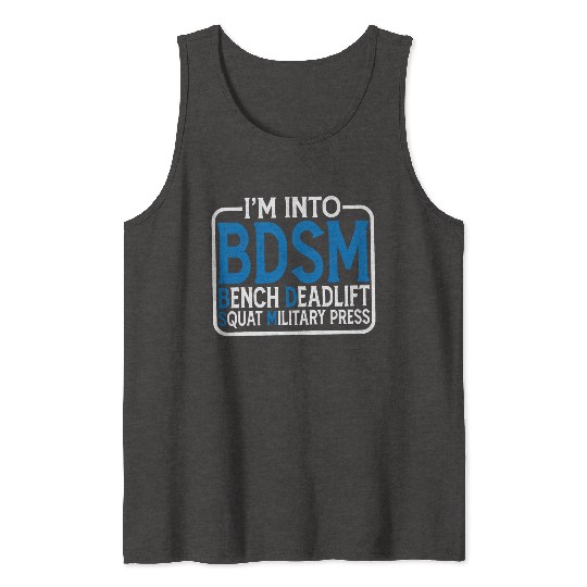 Im Into BDSM Bench Squat Deadlift Military Press15 Tank Tops