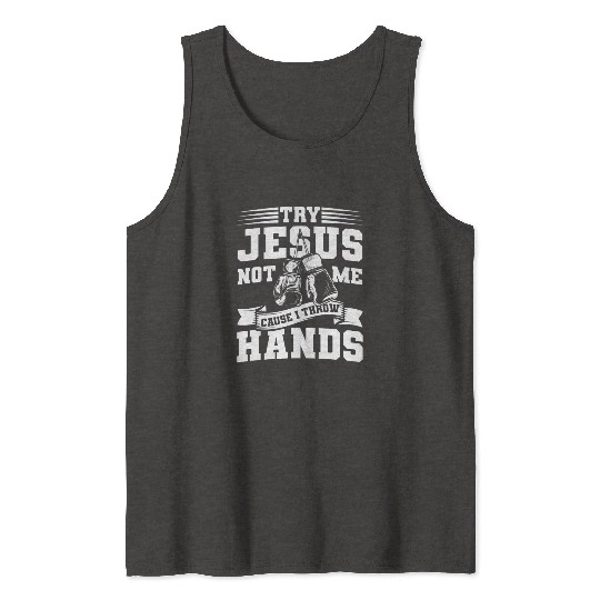 Try jesus not me Tank Tops