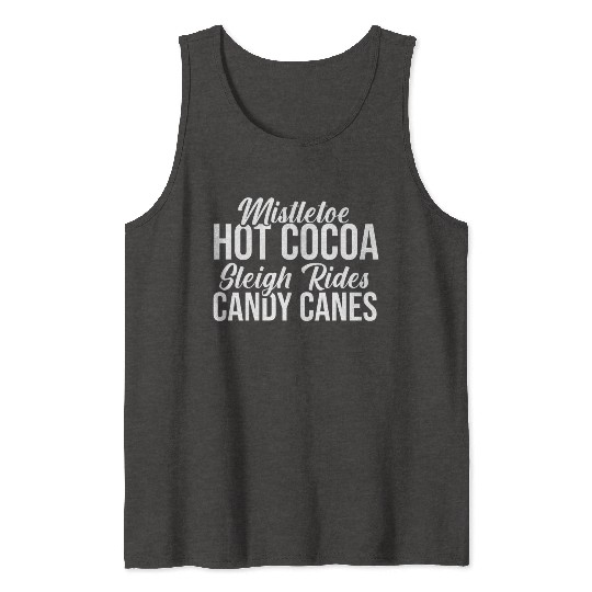 Mistletoe Hot Cocoa Sleigh Rides Candy Canes Tank Tops