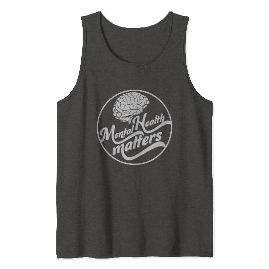 mental health matters quote Tank Tops