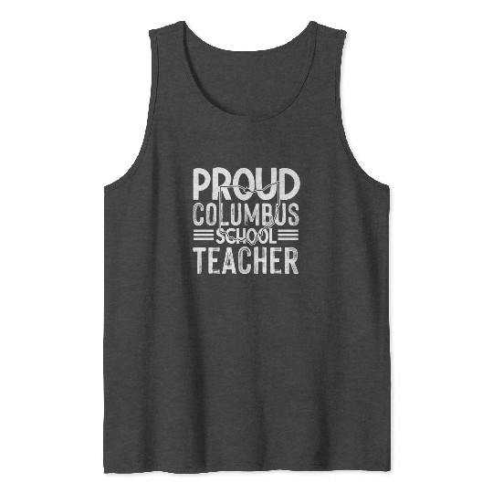 Proud columbus school teacher Columbus Ohio School Tank Tops