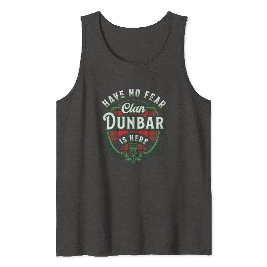 Funny Scottish Clan Dunbar Tartan Have No Fear Tank Tops