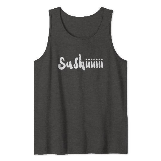 Sushiiiiiii - Sushi Tank Tops