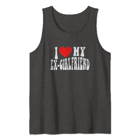 I Love My Ex Girlfriend stroke Tank Tops